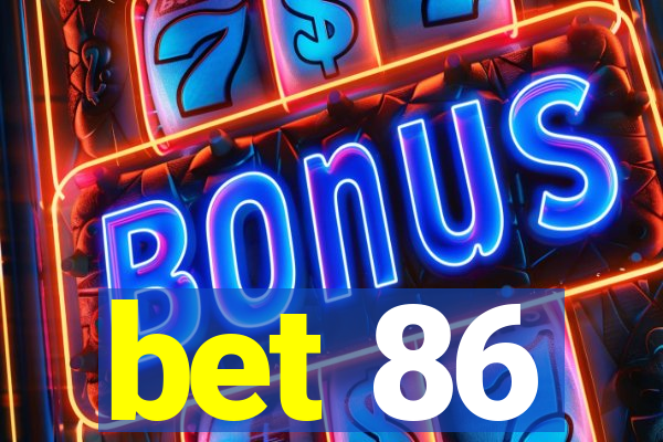 bet 86